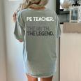 PE Teacher The Man Myth Legend Women's Comfort Colors T-Shirt Back Print Bay PE Teacher The Man Myth Legend Women's Comfort Colors T-Shirt Back Print Bay
