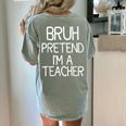 Pretend I'm A Teacher Halloween Costume Women's Comfort Colors T-Shirt Back Print Bay