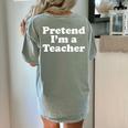 Pretend I'm A Teacher Lazy Easy Halloween Costume Women's Comfort Colors T-Shirt Back Print Bay