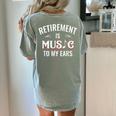 Retirement Is Music To My Ears Retired Music Teacher Women's Comfort Colors T-Shirt Back Print Bay Retirement Is Music To My Ears Retired Music Teacher Women's Comfort Colors T-Shirt Back Print Bay