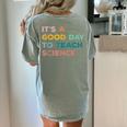 Science Teacher Its A Good Day To Teach Science Earth Women's Comfort Colors T-Shirt Back Print Bay