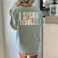 I Speak Toddler Teacher Pre School Back To School First Day Women's Comfort Colors T-Shirt Back Print Bay
