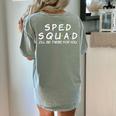 Sped Squad I'Ll Be There For You Special Education Teacher Women's Comfort Colors T-Shirt Back Print Bay