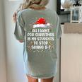Stop Saying 6-7 Teacher Students 67 Christmas Meme 6 7 Women's Comfort Colors T-Shirt Back Print Bay
