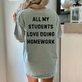 All My Students Love Doing Homework Teacher Lie Party Women's Comfort Colors T-Shirt Back Print Bay All My Students Love Doing Homework Teacher Lie Party Women's Comfort Colors T-Shirt Back Print Bay