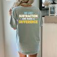Be Like Subtraction And Make A Difference Teachers Women's Comfort Colors T-Shirt Back Print Bay Be Like Subtraction And Make A Difference Teachers Women's Comfort Colors T-Shirt Back Print Bay