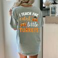 I Teach The Cutest Little Turkeys For Teacher Thanksgiving Women's Comfort Colors T-Shirt Back Print Bay I Teach The Cutest Little Turkeys For Teacher Thanksgiving Women's Comfort Colors T-Shirt Back Print Bay