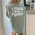 I Teach In My Pajamas Teacher Teacher's Day Humor Tee Women's Comfort Colors T-Shirt Back Print Bay I Teach In My Pajamas Teacher Teacher's Day Humor Tee Women's Comfort Colors T-Shirt Back Print Bay