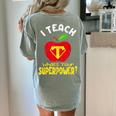 I Teach What's Your Superpower Superhero Teacher Women's Comfort Colors T-Shirt Back Print Bay