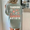 Teaching Future Artists For Art Teachers And Lovers For Men Women Girls Kids Women's Comfort Colors T-Shirt Back Print Bay Teaching Future Artists For Art Teachers And Lovers For Men Women Girls Kids Women's Comfort Colors T-Shirt Back Print Bay