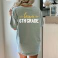 Team 6th Grade Hello Sixth Grade Crew Squad Teacher Kids Women's Comfort Colors T-Shirt Back Print Bay