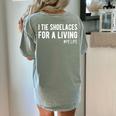 I Tie Shoelaces For a Living Elementary PE Teacher Women's Comfort Colors T-Shirt Back Print Bay I Tie Shoelaces For a Living Elementary PE Teacher Women's Comfort Colors T-Shirt Back Print Bay