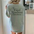 The Tired Teachers Department Teacher Appreciation Day Women's Comfort Colors T-Shirt Back Print Bay