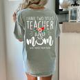 I Have Two Titles Teacher And Mom And I Rock Them Both Women's Comfort Colors T-Shirt Back Print Bay I Have Two Titles Teacher And Mom And I Rock Them Both Women's Comfort Colors T-Shirt Back Print Bay