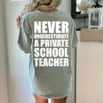 Never Underestimate A Private School Teacher Back To School Women's Comfort Colors T-Shirt Back Print Bay Never Underestimate A Private School Teacher Back To School Women's Comfort Colors T-Shirt Back Print Bay