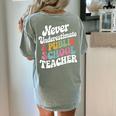 Never Underestimate a Public School Teacher Public Education Women's Comfort Colors T-Shirt Back Print Bay