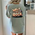 Wait I See A Rock Geology Teacher Women's Comfort Colors T-Shirt Back Print Bay