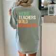 Weird Teachers Build Character Teacher Appreciation Week Day Women's Comfort Colors T-Shirt Back Print Bay