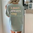 Women I Don't Always Sing Oh Wait Yes I Do Music Teacher Women's Comfort Colors T-Shirt Back Print Bay