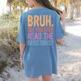 Bruh Did You Even Read The Directions Bruh Teacher For Men Women Women's Comfort Colors T-Shirt Back Print Blue Jean Bruh Did You Even Read The Directions Bruh Teacher For Men Women Women's Comfort Colors T-Shirt Back Print Blue Jean