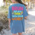 Bruh Did You Even Show Your Work Humorous Math Teacher Women's Comfort Colors T-Shirt Back Print Blue Jean Bruh Did You Even Show Your Work Humorous Math Teacher Women's Comfort Colors T-Shirt Back Print Blue Jean