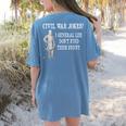 Civil War For History Buff & History Teachers For Men Women Girls Kids Women's Comfort Colors T-Shirt Back Print Blue Jean