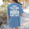Dear Teacher i Talk To Everyone Funny Back To School Women's Comfort Colors T-Shirt Back Print Blue Jean Dear Teacher i Talk To Everyone Funny Back To School Women's Comfort Colors T-Shirt Back Print Blue Jean