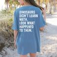 Dinosaurs Didn't Learn Math Math Teacher Women's Comfort Colors T-Shirt Back Print Blue Jean