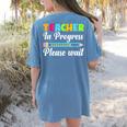 Future Teacher Cool Teacher In Progress Please Wait Women's Comfort Colors T-Shirt Back Print Blue Jean Future Teacher Cool Teacher In Progress Please Wait Women's Comfort Colors T-Shirt Back Print Blue Jean