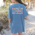 Happiest Teacher On Earth First Day Of School Back To School Women's Comfort Colors T-Shirt Back Print Blue Jean Happiest Teacher On Earth First Day Of School Back To School Women's Comfort Colors T-Shirt Back Print Blue Jean