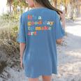 It's A Good Day To Make Some Art Artist Art Teacher Women's Comfort Colors T-Shirt Back Print Blue Jean It's A Good Day To Make Some Art Artist Art Teacher Women's Comfort Colors T-Shirt Back Print Blue Jean