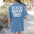 Kids Teacher Sixth Grade Retro Back To School Team 6th Grade Women's Comfort Colors T-Shirt Back Print Blue Jean Kids Teacher Sixth Grade Retro Back To School Team 6th Grade Women's Comfort Colors T-Shirt Back Print Blue Jean