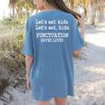 Let's Eat Kids Punctuation Saves Lives Teacher Women's Comfort Colors T-Shirt Back Print Blue Jean