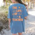 The Life Of A Teacher Back To School Women Men Women's Comfort Colors T-Shirt Back Print Blue Jean The Life Of A Teacher Back To School Women Men Women's Comfort Colors T-Shirt Back Print Blue Jean