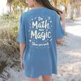 Do Math Not Magic Math Teacher Back To School Women's Comfort Colors T-Shirt Back Print Blue Jean Do Math Not Magic Math Teacher Back To School Women's Comfort Colors T-Shirt Back Print Blue Jean