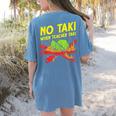 No Taki When Teacher Taki Education Classroom Teacher For Men Women Girls Kids Women's Comfort Colors T-Shirt Back Print Blue Jean No Taki When Teacher Taki Education Classroom Teacher For Men Women Girls Kids Women's Comfort Colors T-Shirt Back Print Blue Jean