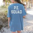 PE SQUAD Physical Education PE Teacher Team Kids Gym Crew Women's Comfort Colors T-Shirt Back Print Blue Jean PE SQUAD Physical Education PE Teacher Team Kids Gym Crew Women's Comfort Colors T-Shirt Back Print Blue Jean