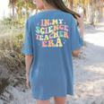 In My Science Teacher Era Retro Back To School STEM Teacher For Men Women Women's Comfort Colors T-Shirt Back Print Blue Jean In My Science Teacher Era Retro Back To School STEM Teacher For Men Women Women's Comfort Colors T-Shirt Back Print Blue Jean