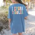 I Speak Toddler Teacher Pre School Back To School First Day Women's Comfort Colors T-Shirt Back Print Blue Jean