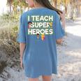 I Teach Superheroes School Teacher Professor Women's Comfort Colors T-Shirt Back Print Blue Jean