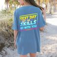 Testing Day Test Day May The Skills Be With You Teacher Women's Comfort Colors T-Shirt Back Print Blue Jean Testing Day Test Day May The Skills Be With You Teacher Women's Comfort Colors T-Shirt Back Print Blue Jean