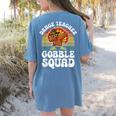 Thanksgiving Dance Teacher Gobble Squad Turkey Women's Comfort Colors T-Shirt Back Print Blue Jean