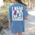 I Wear Pink For My Teacher Breast Cancer Awareness Support Men Women Women's Comfort Colors T-Shirt Back Print Blue Jean
