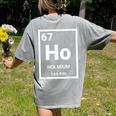 6 7 Meme Science Teacher Chemistry Holmium Women's Comfort Colors T-Shirt Back Print Grey 6 7 Meme Science Teacher Chemistry Holmium Women's Comfort Colors T-Shirt Back Print Grey