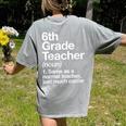 6th Grade Teacher Definition Back To School First Day Women's Comfort Colors T-Shirt Back Print Grey