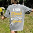 I Add Flavor To Education Literally Culinary Arts Teacher Women's Comfort Colors T-Shirt Back Print Grey I Add Flavor To Education Literally Culinary Arts Teacher Women's Comfort Colors T-Shirt Back Print Grey