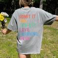 Admit It You Low Key Love Learning Bruh Teachers Women Women's Comfort Colors T-Shirt Back Print Grey
