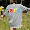 Art Teacher Artists Women's Comfort Colors T-Shirt Back Print Grey Art Teacher Artists Women's Comfort Colors T-Shirt Back Print Grey
