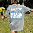 Theater Teacher Drama Teacher Theater Nerd Actor Men Women Kids Women's Comfort Colors T-Shirt Back Print Grey