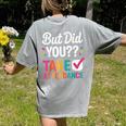 But Did You Take Attendance Teacher Back To School Women's Comfort Colors T-Shirt Back Print Grey But Did You Take Attendance Teacher Back To School Women's Comfort Colors T-Shirt Back Print Grey